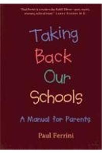 Taking Back Our Schools: A Manual for Parents