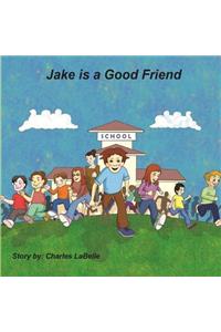 Jake is a Good Friend