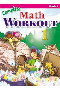 Complete Math Workout Grade 1