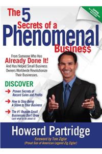 5 Secrets Of A Phenomenal Business, The