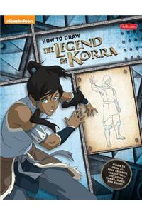 How to Draw the Legend of Korra: Learn to Draw All of Your Favorite Characters, Including Korra, Mako, and Bolin!