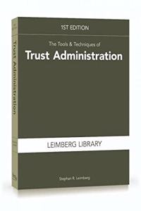 The Tools & Techniques of Trust Administration, 1st Edition