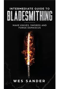 Intermediate Guide to Bladesmithing