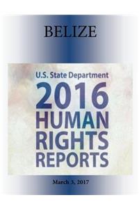 BELIZE 2016 HUMAN RIGHTS Report