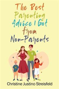 The Best Parenting Advice I Got From Non-Parents