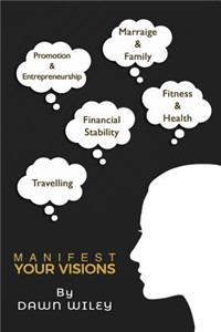 Manifest your Visions