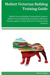 Mollett Victorian Bulldog Training Guide Mollett Victorian Bulldog Training Book Features