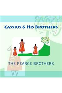 Cassius & His Brothers