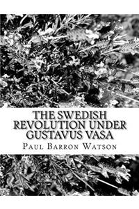The Swedish Revolution Under Gustavus Vasa