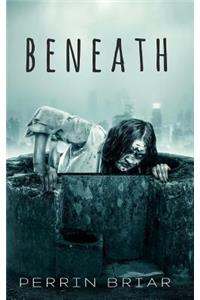 Beneath