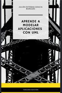Aprende a Modelar Aplicaciones con UML - Tercera Edición
