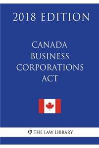 Canada Business Corporations Act (Canada) - 2018 Edition