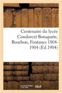 Centenaire Du Lycée Condorcet Bonaparte, Bourbon, Fontanes, 1804-1904