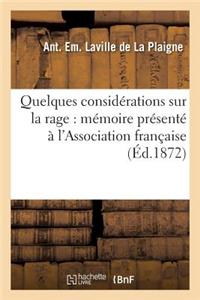 Quelques Considérations Sur La Rage: Mémoire Présenté À l'Association Française