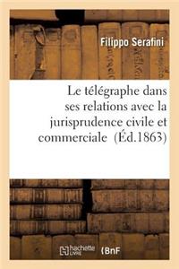 Le Télégraphe Dans Ses Relations Avec La Jurisprudence Civile Et Commerciale