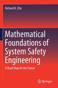 Mathematical Foundations of System Safety Engineering