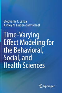 Time-Varying Effect Modeling for the Behavioral, Social, and Health Sciences