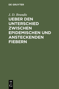 Ueber Den Unterschied Zwischen Epidemischen Und Ansteckenden Fiebern