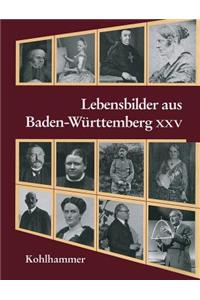 Lebensbilder Aus Baden-Wurttemberg XXV