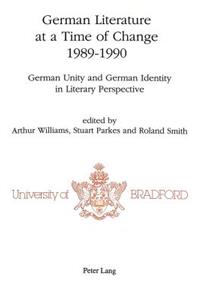 German Literature at a Time of Change, 1989-1990
