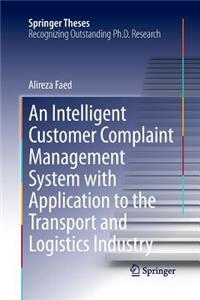 Intelligent Customer Complaint Management System with Application to the Transport and Logistics Industry