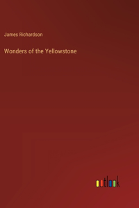 Wonders of the Yellowstone