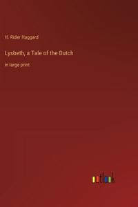 Lysbeth, a Tale of the Dutch