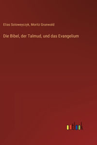Die Bibel, der Talmud, und das Evangelium