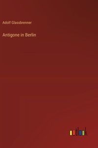 Antigone in Berlin