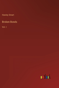 Broken Bonds: Vol. I