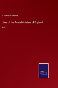 Lives of the Prime Ministers of England