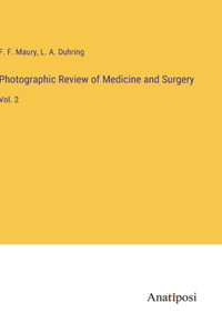 Photographic Review of Medicine and Surgery