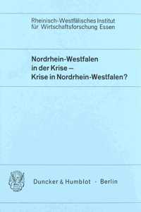 Nordrhein-Westfalen in Der Krise - Krise in Nordrhein-Westfalen?