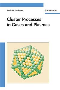 Cluster Processes in Gases and Plasmas