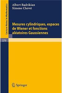 Mesures Cylindriques, Espaces de Wiener et Fonctions Aleatoires Gaussiennes