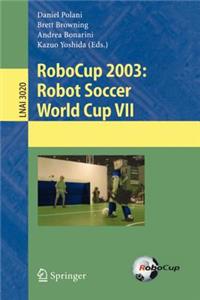 Robocup 2003: Robot Soccer World Cup VII