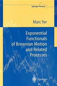 Exponential Functionals of Brownian Motion and Related Processes