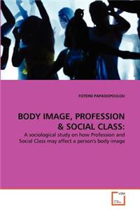 Body Image, Profession & Social Class