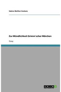 Zur Mündlichkeit Grimm'scher Märchen