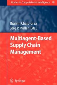 Multiagent Based Supply Chain Management