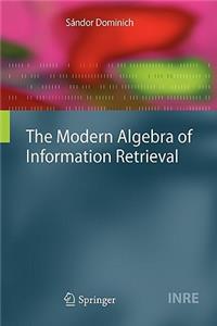 Modern Algebra of Information Retrieval