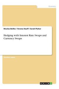 Hedging with Interest Rate Swaps and Currency Swaps