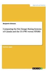 Comparing the Fire Danger Rating Systems of Canada and the US: FWI versus NFDRS