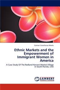 Ethnic Markets and the Empowerment of Immigrant Women in America