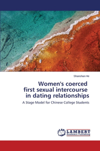 Women's coerced first sexual intercourse in dating relationships