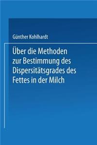 Über Die Methoden Zur Bestimmung Des Dispersitätsgrades Des Fettes in Der Milch