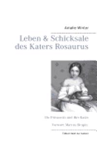 Leben & Schicksale des Katers Rosaurus