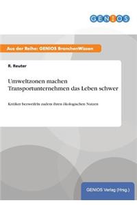 Umweltzonen machen Transportunternehmen das Leben schwer