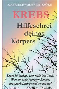 Krebs, Hilfeschrei Deines Korpers