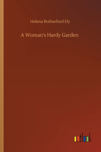 Woman's Hardy Garden